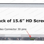 15.6″ WXGA LCD Screen – Matte Surface – 30-Pin eDP Bottom-Right Connector – No Mounting Brackets – No Bottom Tab