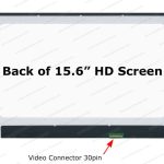 15.6″ WXGA LCD Screen – 30-Pin eDP Bottom-Right Connector – Matte Surface – Top and Bottom Brackets – Slim Profile