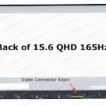15.6″ QHD LCD Screen – IPS – Matte Surface – 40-Pin eDP Bottom-Right Connector – No Mounting Brackets – 165Hz
